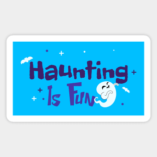 “Haunting Is Fun” Happy Ghosty Magnet